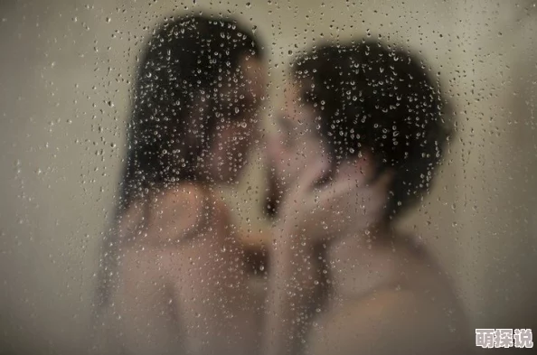 欧美在浴室里做爰水汽氤氲两人肌肤相贴耳鬓厮磨 欧美在浴室里做爰水汽氤氲两人肌肤相贴耳鬓厮磨