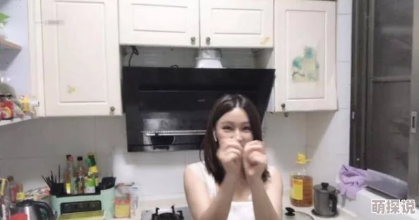 男男厨房play听说小王和小李拍完这个视频后就真的在一起了而且还养了只猫